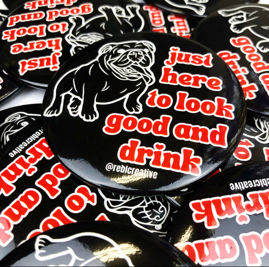 *Look Good & Drink - Dawgs
