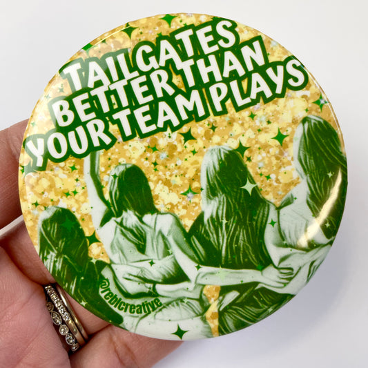*Tailgates Better - Green & Yellow