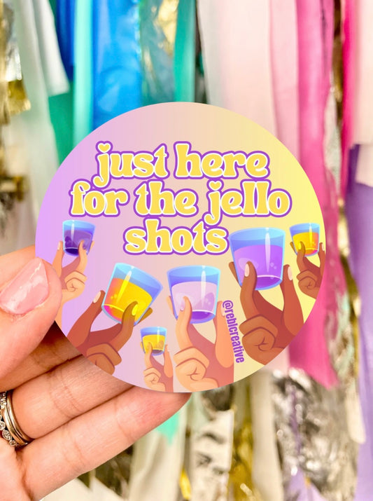 *Just Here For The Jello Shots - Game Day Button