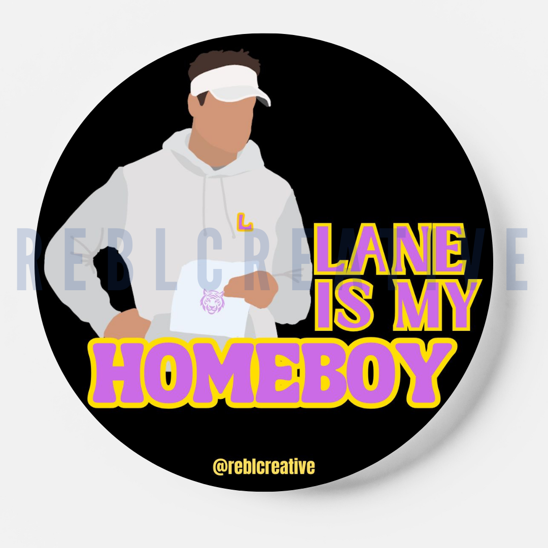 GAME DAY BUTTON- Lane is my Homeboy