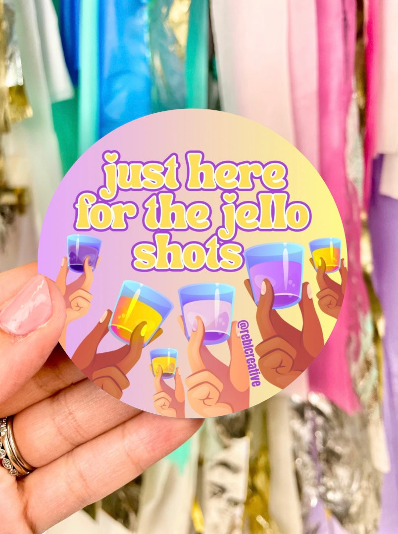 *Just Here For The Jello Shots - Game Day Button