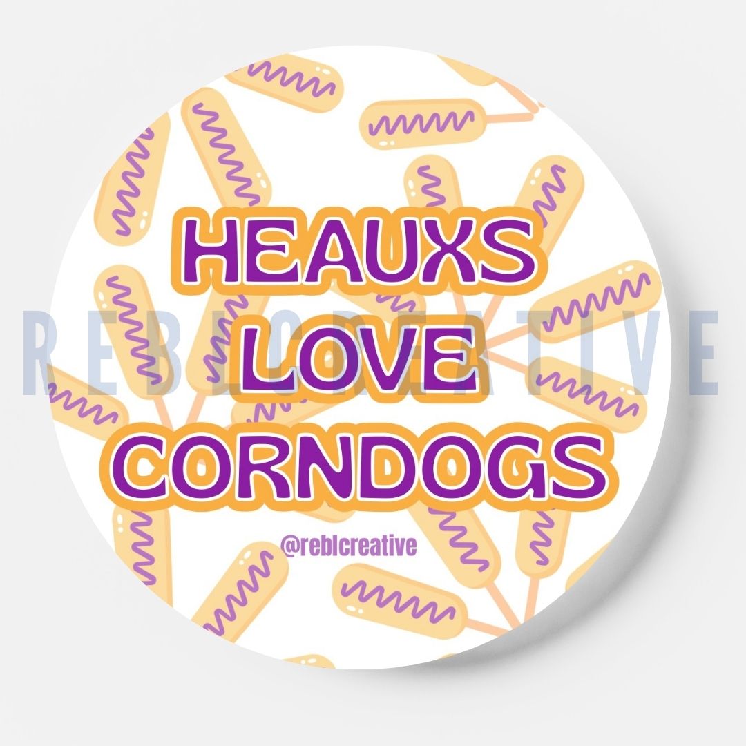 HEAUXS LOVE CORNDOGS - Game Day Button
